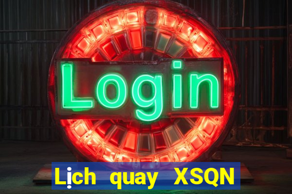 Lịch quay XSQN ngày 30