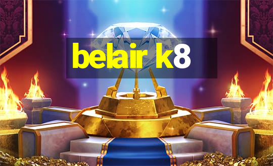 belair k8