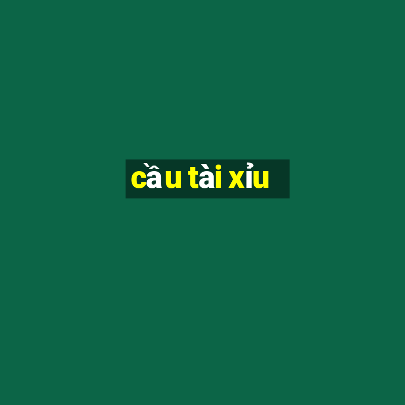 cầu tài xỉu