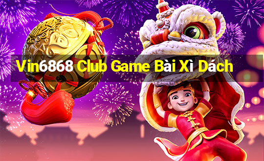 Vin6868 Club Game Bài Xì Dách