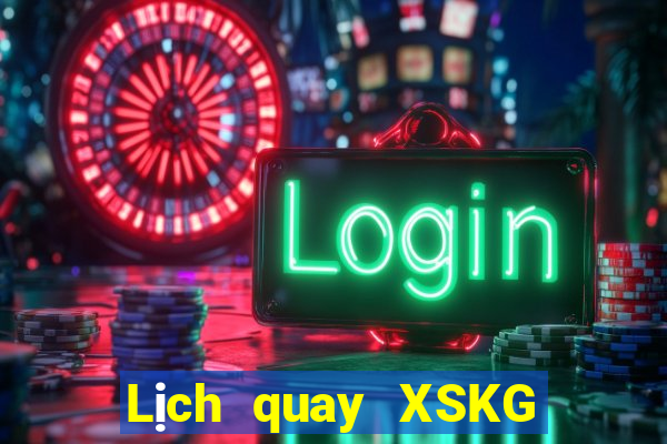 Lịch quay XSKG ngày 25