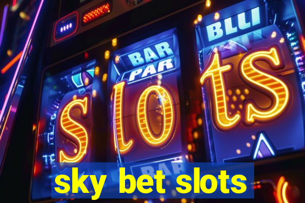 sky bet slots