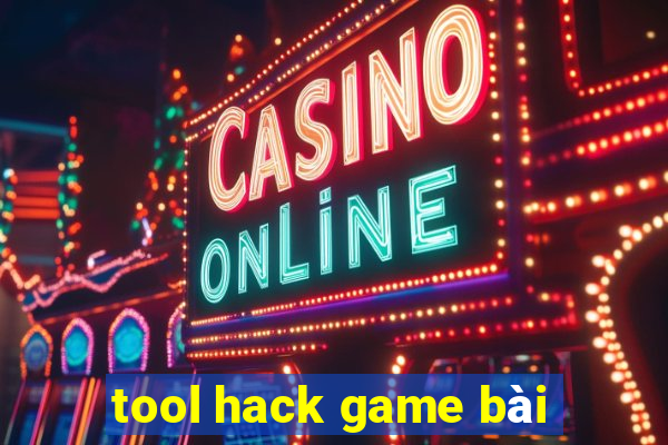 tool hack game bài