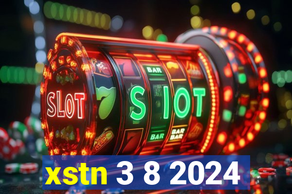 xstn 3 8 2024