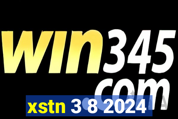 xstn 3 8 2024