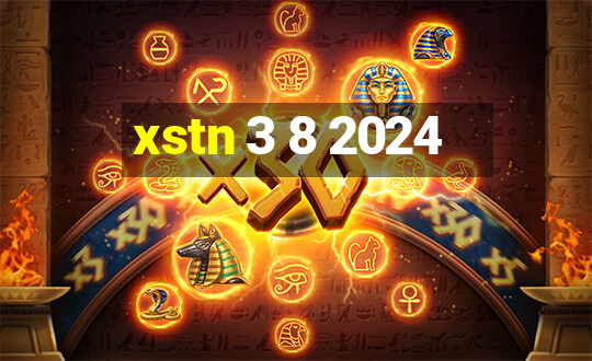 xstn 3 8 2024