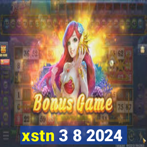 xstn 3 8 2024