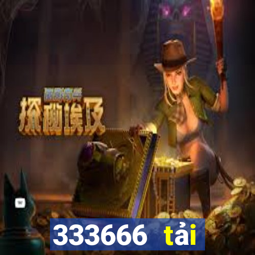 333666 tải xuống ứng dụng