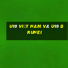 u19 việt nam và u19 brunei