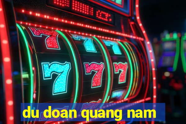 du doan quang nam