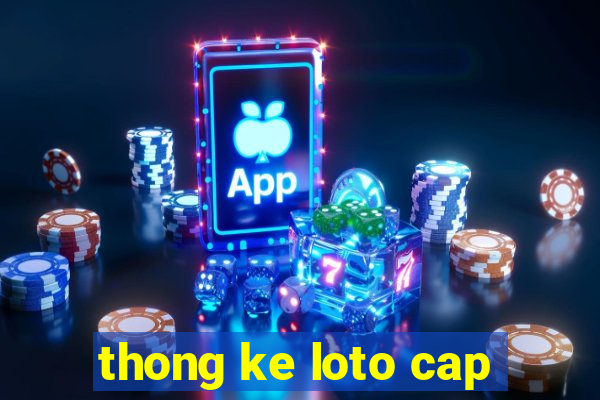 thong ke loto cap