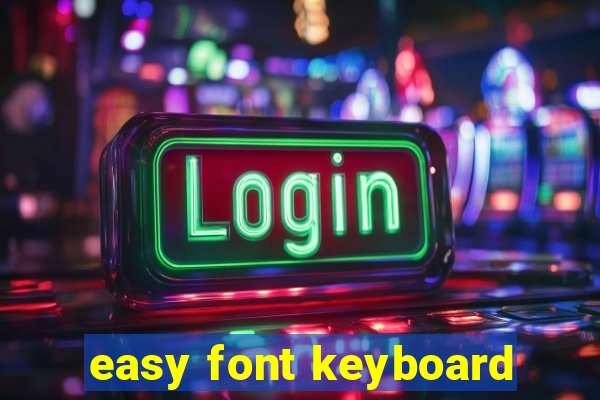 easy font keyboard