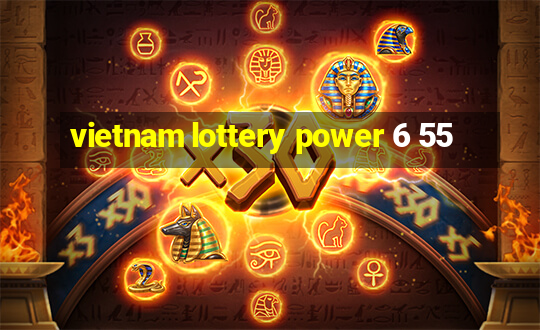 vietnam lottery power 6 55