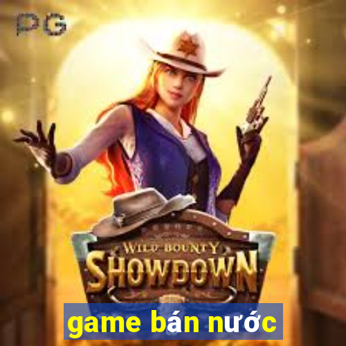 game bán nước