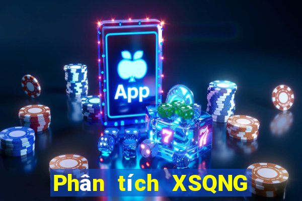 Phân tích XSQNG ngày thứ sáu