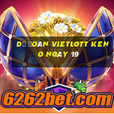 Dự Đoán vietlott KENO ngày 19