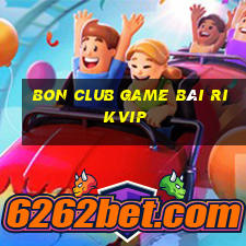 Bon Club Game Bài Rikvip