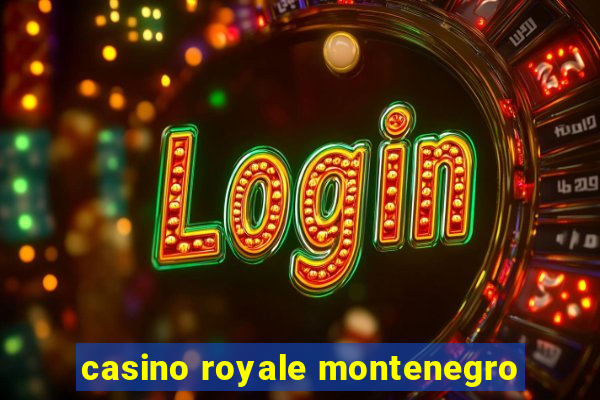 casino royale montenegro