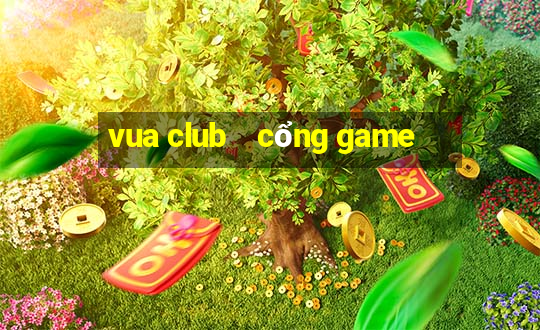 vua club    cổng game