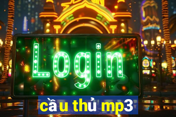 cầu thủ mp3