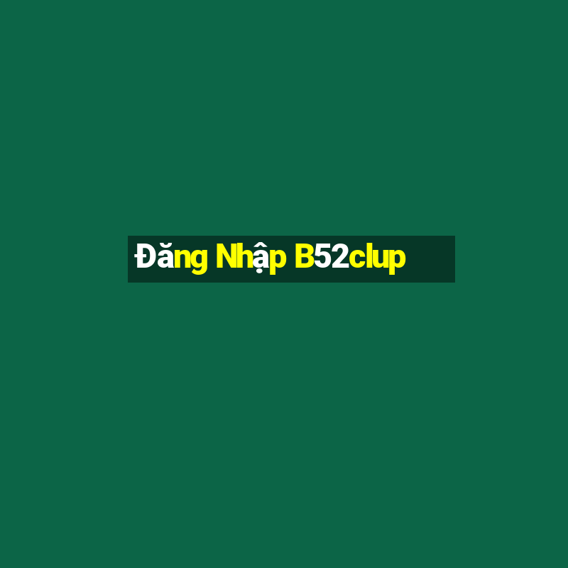 Đăng Nhập B52clup