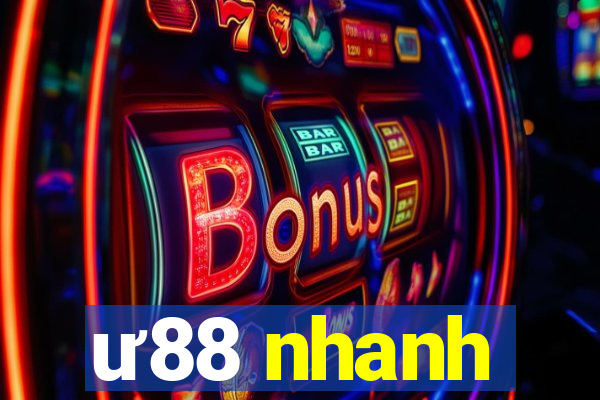 ư88 nhanh