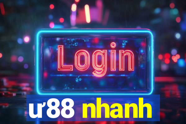 ư88 nhanh