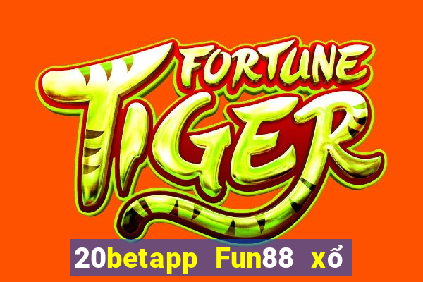 20betapp Fun88 xổ số việt nam