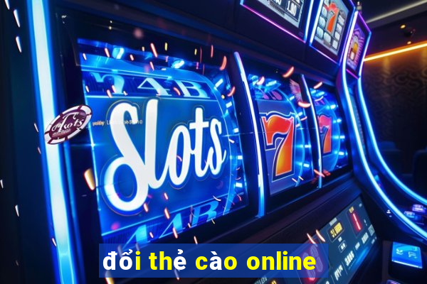 đổi thẻ cào online