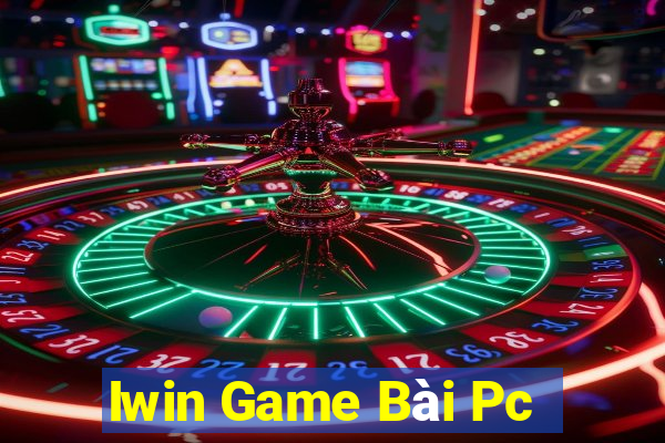 Iwin Game Bài Pc