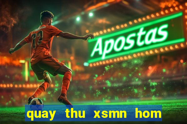 quay thu xsmn hom nay minh ngoc