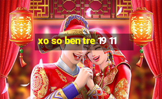 xo so ben tre 19 11