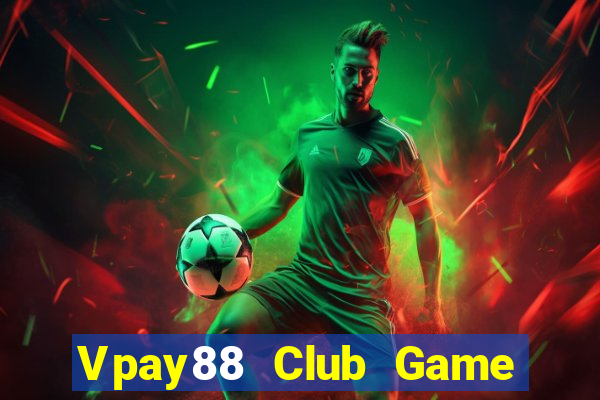 Vpay88 Club Game Bài 888 Casino