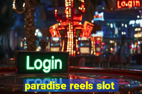 paradise reels slot