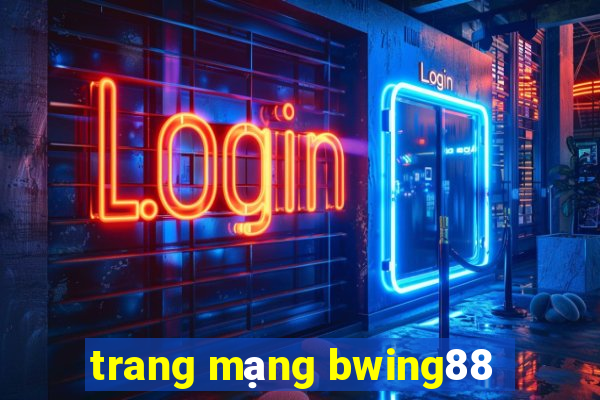 trang mạng bwing88