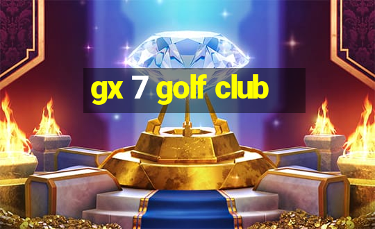 gx 7 golf club