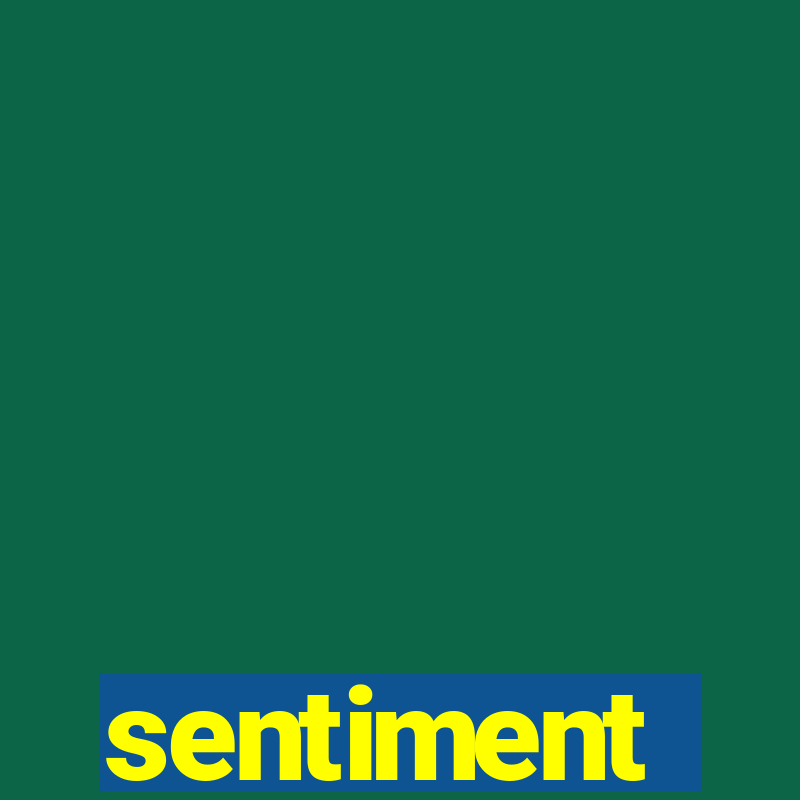 sentiment