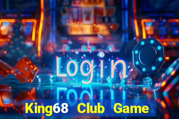 King68 Club Game Bài Hot Nhất Hiện Nay