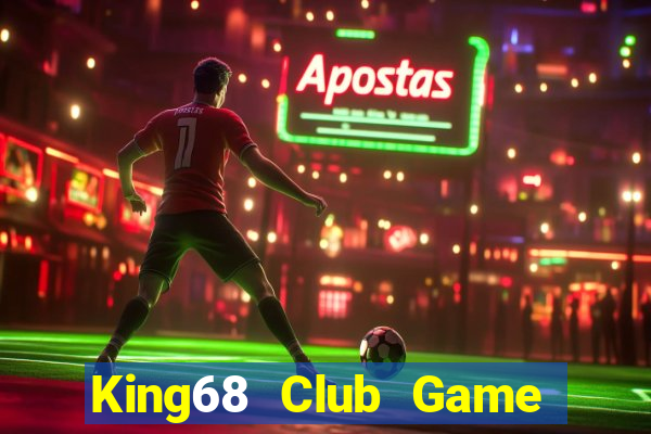 King68 Club Game Bài Hot Nhất Hiện Nay