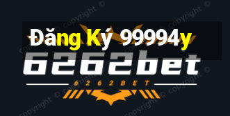 Đăng Ký 99994y