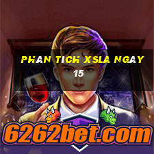 Phân tích XSLA ngày 15