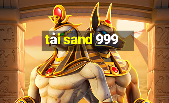 tải sand 999