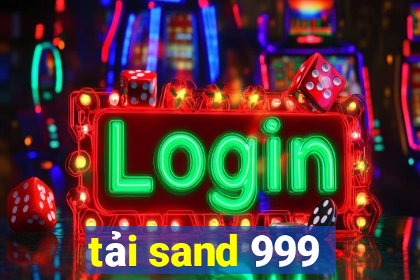 tải sand 999