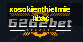 xosokienthietmienbac