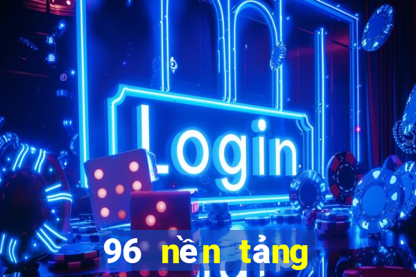 96 nền tảng game bài