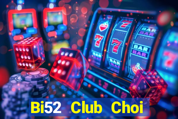 Bi52 Club Choi Game Đánh Bài