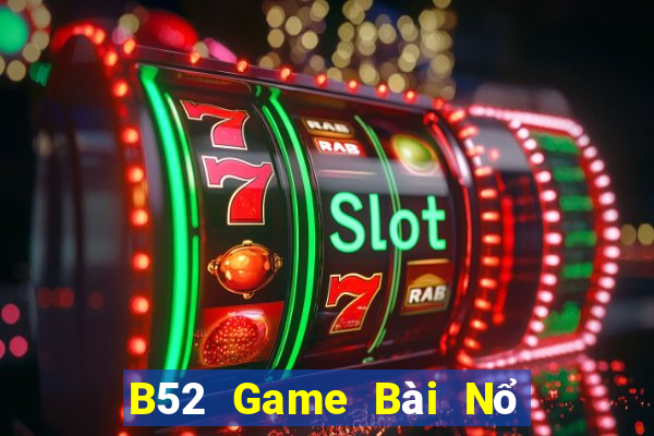 B52 Game Bài Nổ Hũ Uy Tín