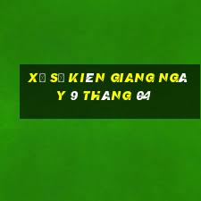 xổ số kiên giang ngày 9 tháng 04