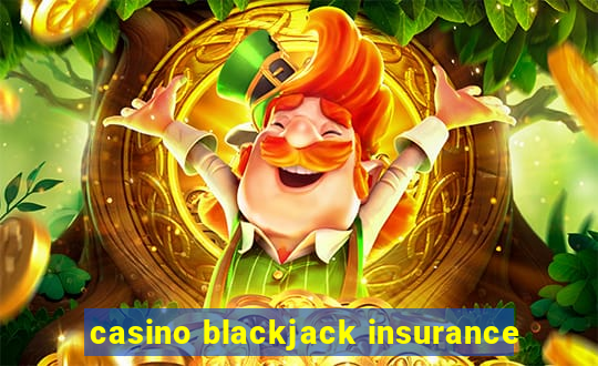 casino blackjack insurance