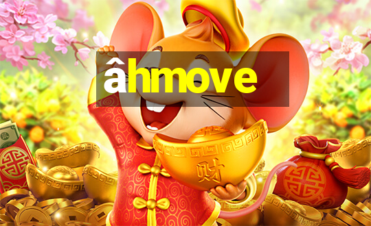 âhmove